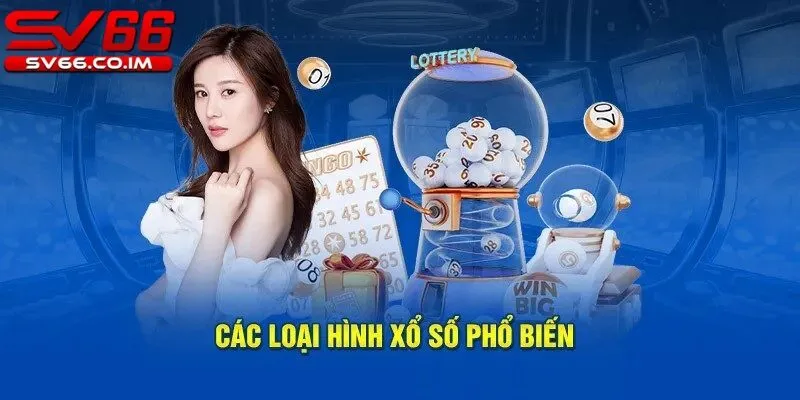 Các loại hình xổ số phổ biến tại sv66