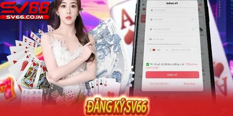 Đăng ký sv66 là bước đầu để bạn có thể tham gia chơi